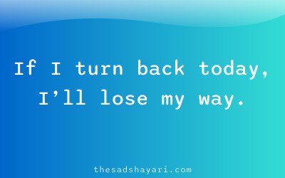 Sad Hindi shayari about not turning back