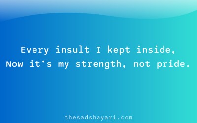 Motivational shayari about turning insult into strength