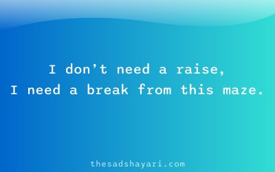 Sad Hindi shayari about work break and relief