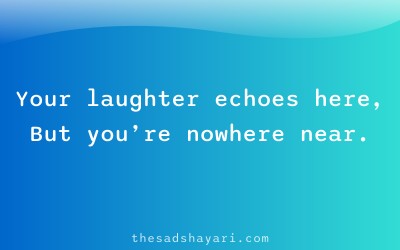Sad Hindi shayari about missing laughter and presence