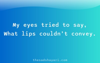 Unsaid shayari about eyes expressing emotions