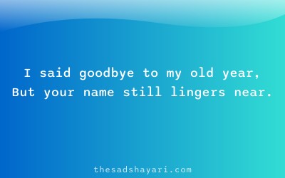 Sad new year 2025 shayari about unforgotten love