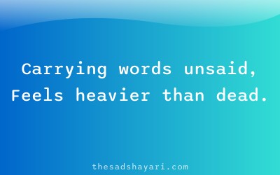 Sad unsaid feelings shayari about heart’s burden