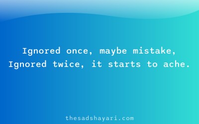 Sad Hindi shayari about being repeatedly ignored