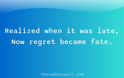 Regret Hindi shayari about late realization