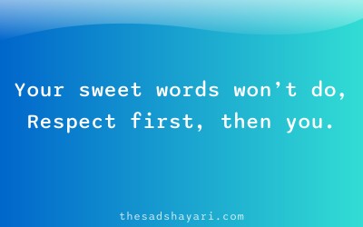 Self respect shayari about not melting for sweet words