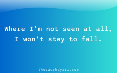 Self respect shayari about leaving unseen place