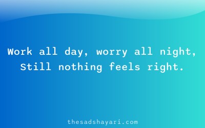 Sad Hindi shayari about continuous work stress