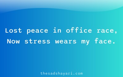 Sad Hindi shayari about missing peace due to work