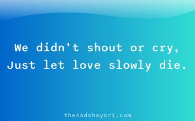 Sad breakup shayari about quiet endings