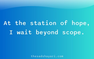 Sad shayari about waiting at the station of hope