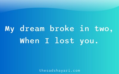Dil tutyu shayari in Hindi about broken dreams