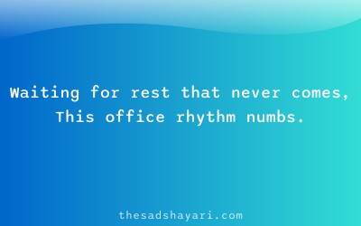 Sad Hindi shayari about unending work cycle